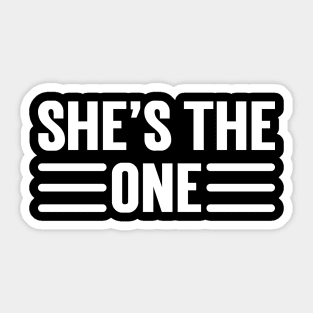 She Is The One Sticker